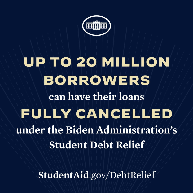 Plakat, das besagt, dass bis zu 20 Millionen Kreditnehmer ihre Studienkredite unter dem Studenten-Debt-Relief-Programm der Biden-Regierung vollständig storniert werden können, mit einem Logo.