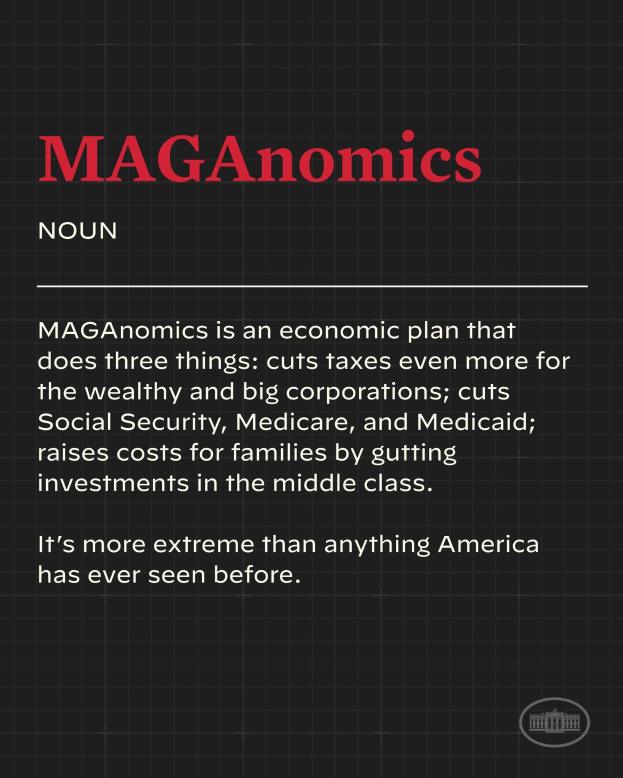 Plakat mit fettem schwarzem Text auf einem weißen Hintergrund, der von einem schmalen schwarzen Rand eingerahmt ist und "Maganomics: Ein Wirtschaftsplan, der drei Dinge tut - Steuern für die Reichen und große Unternehmen weiter senkt."